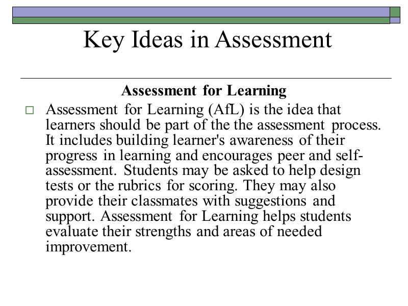 Key Ideas in Assessment  Assessment for Learning Assessment for Learning (AfL) is the